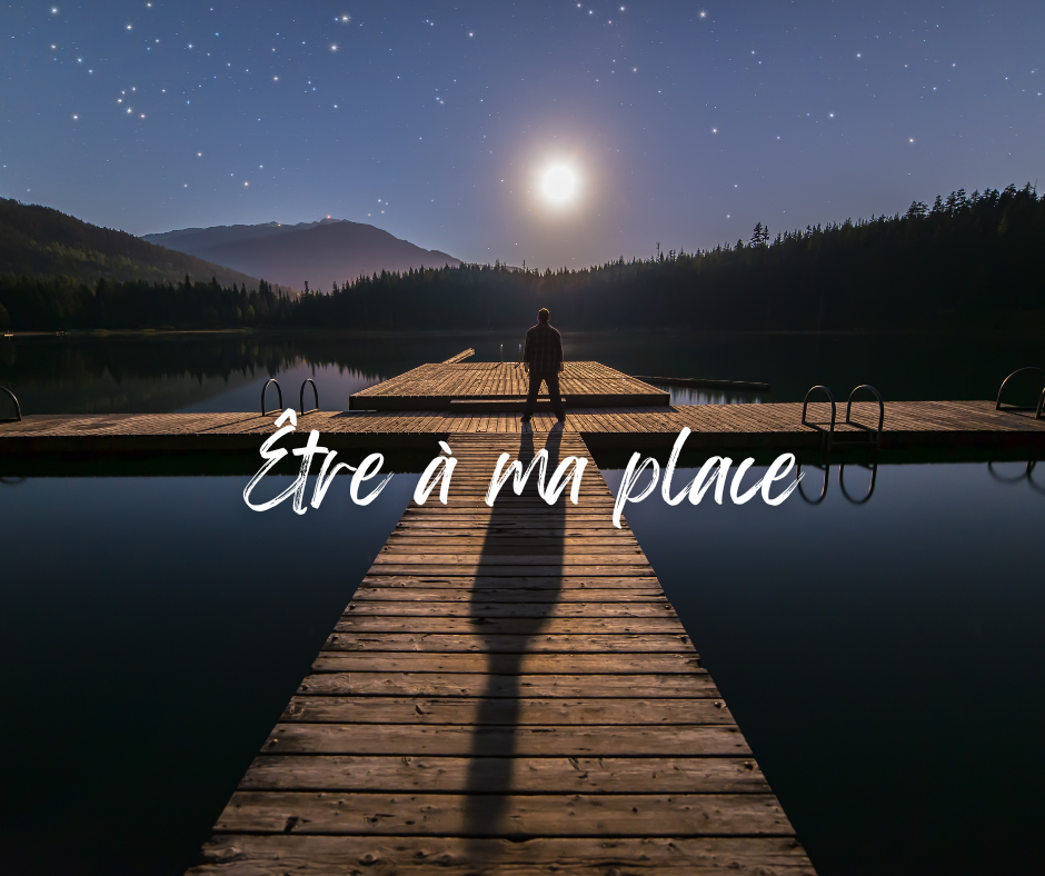 etre à ma place
